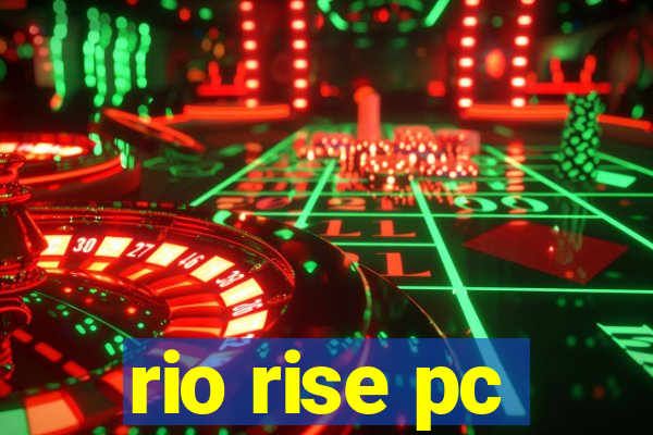 rio rise pc